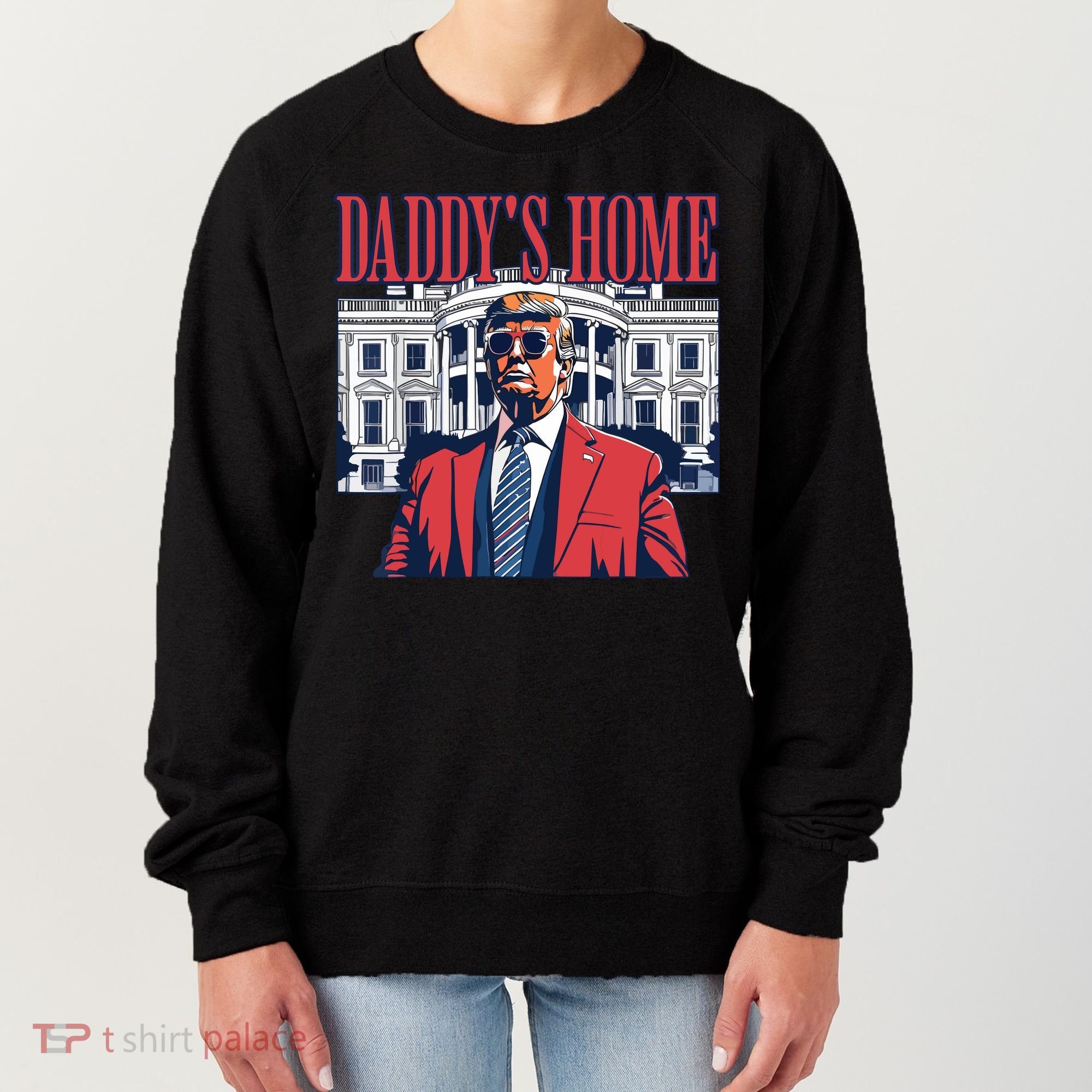 Daddys Home Trump Women's Sweatshirt