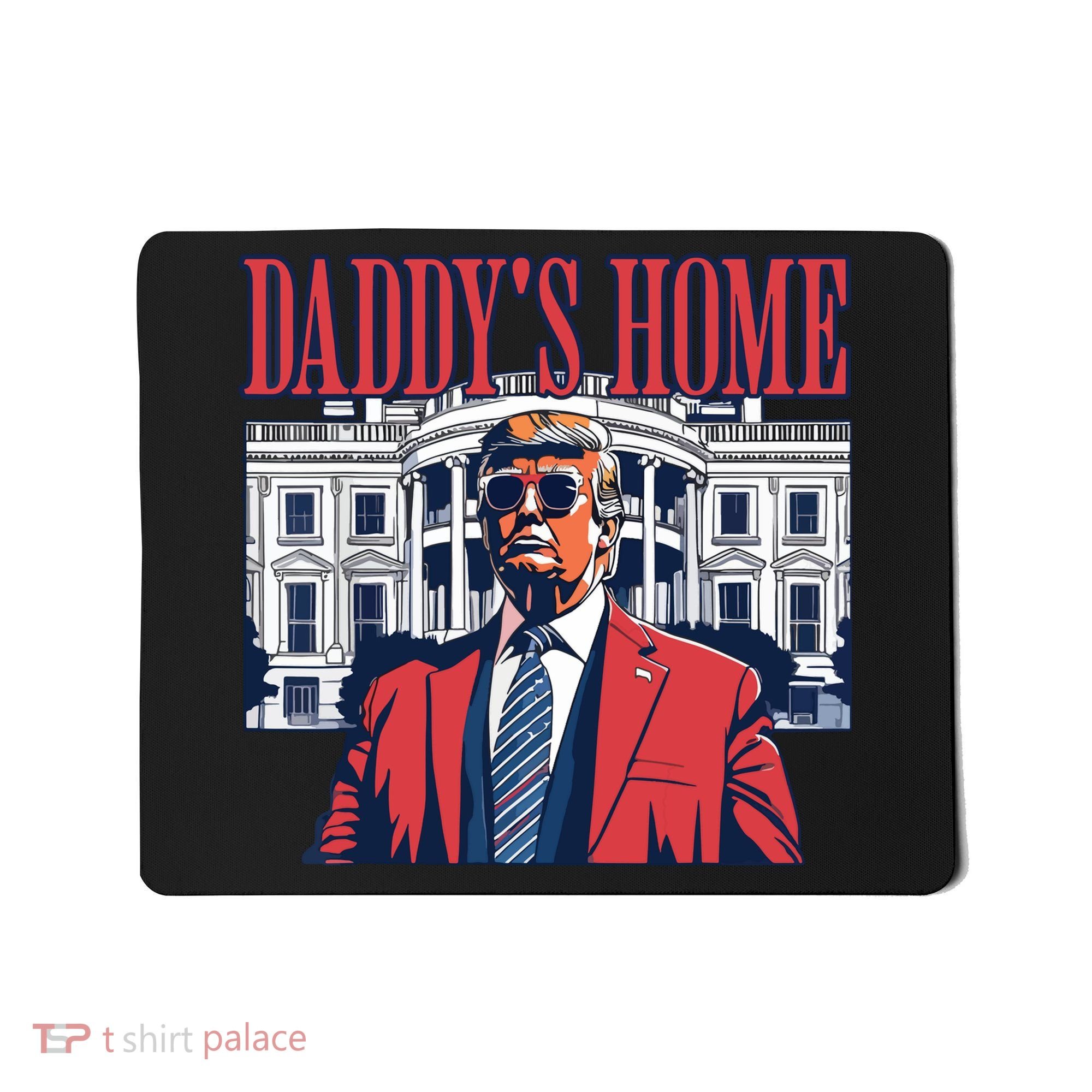 Daddys Home Trump Mousepad