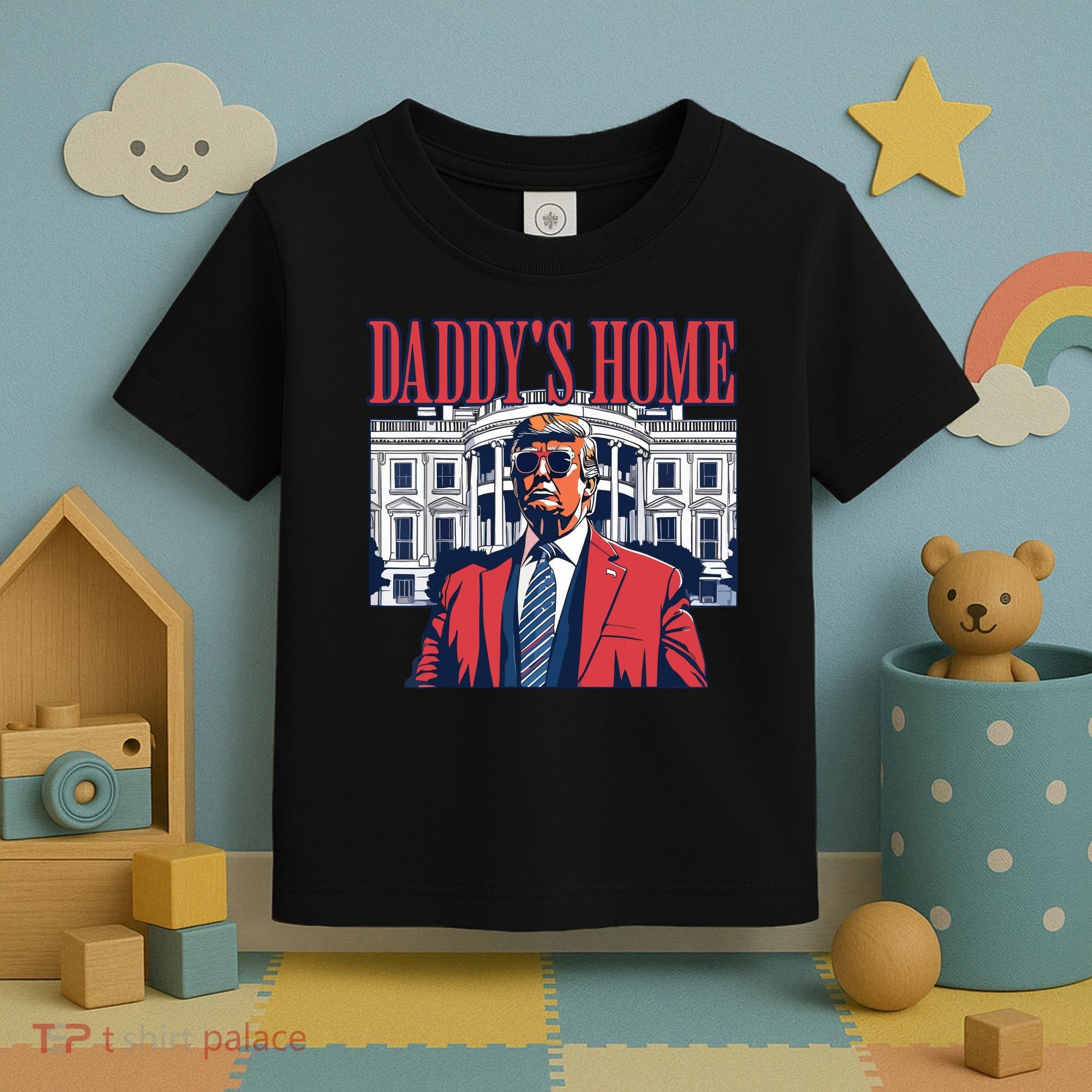 Daddys Home Trump Toddler T-Shirt