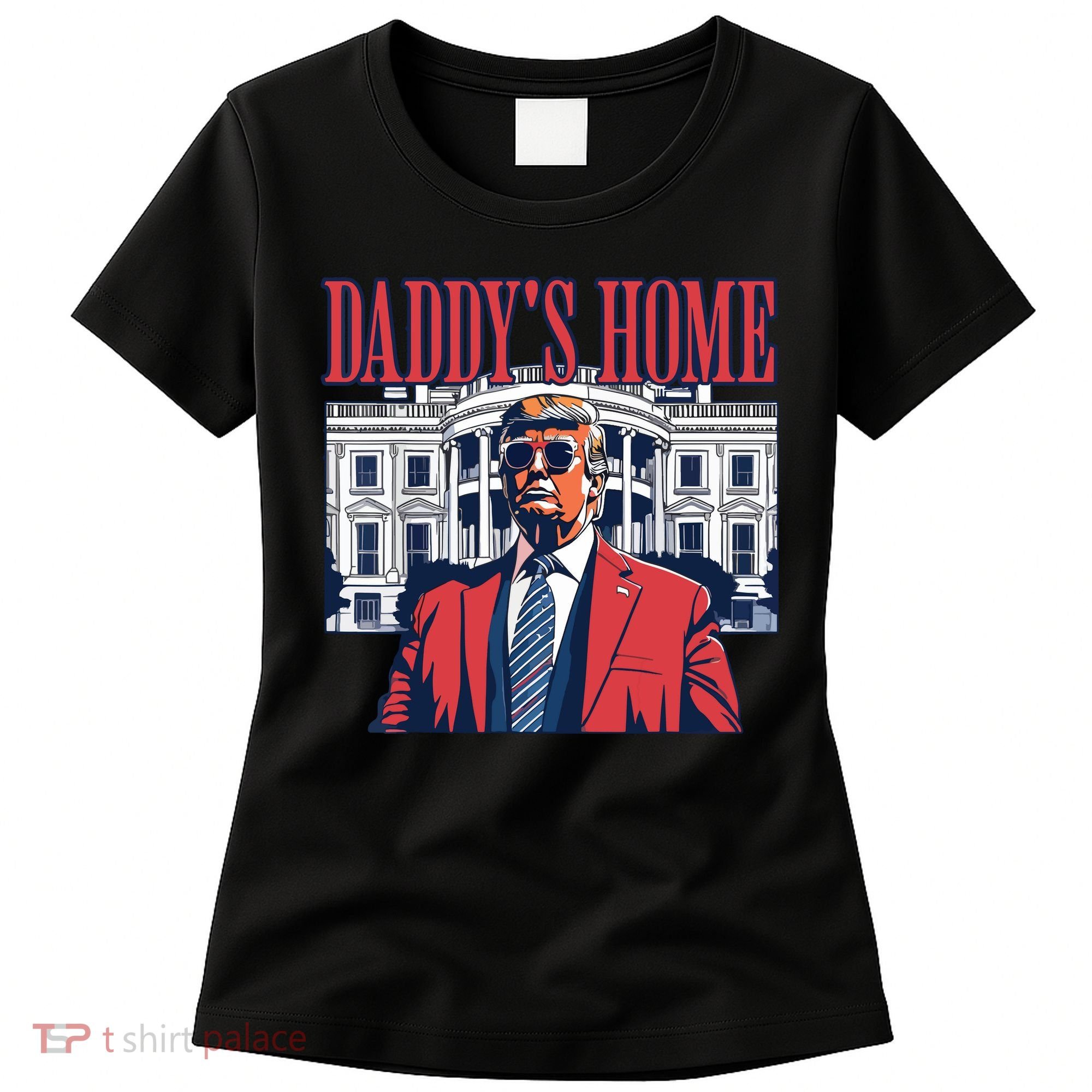 Daddys Home Trump Women's T-Shirt