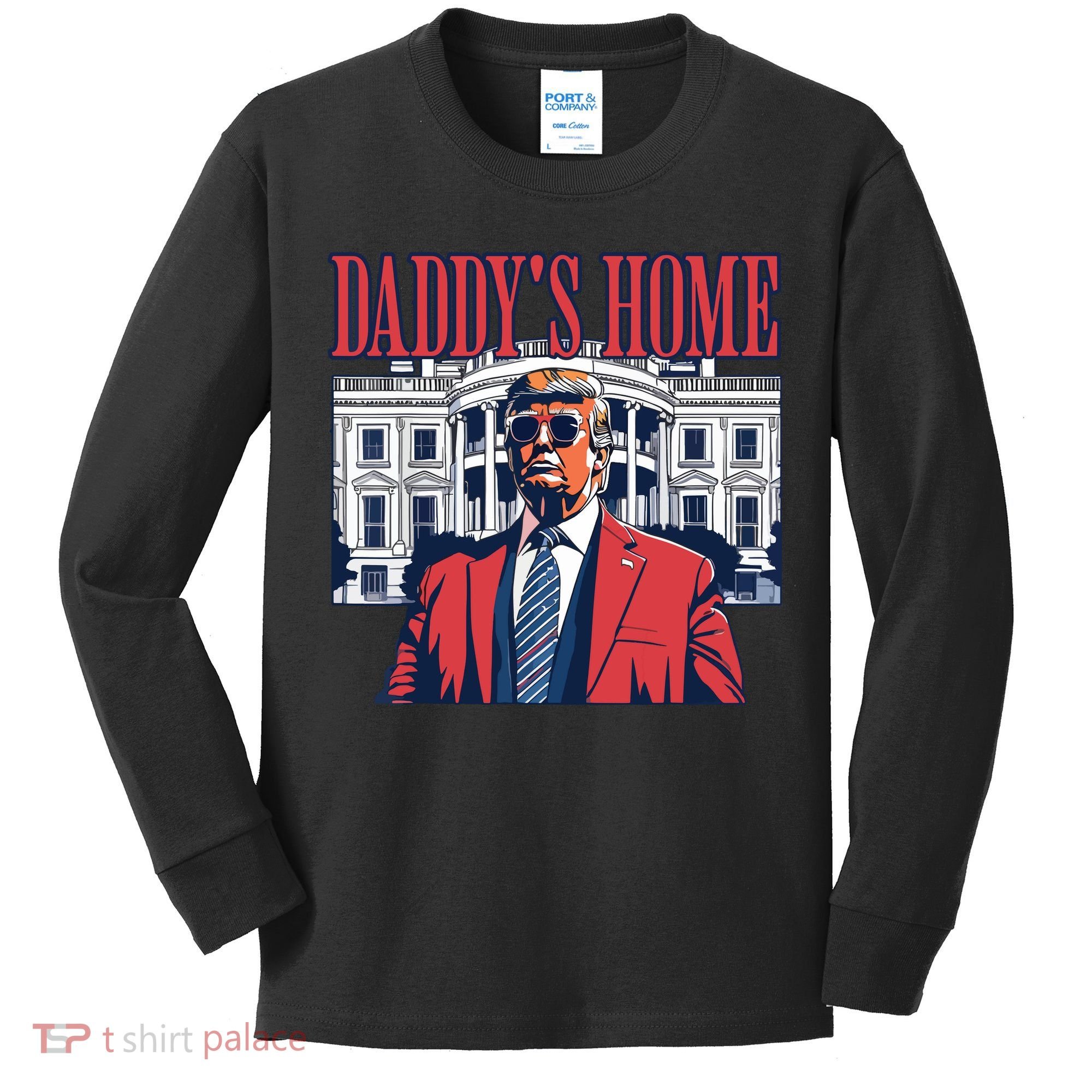 Daddys Home Trump Kids Long Sleeve Shirt