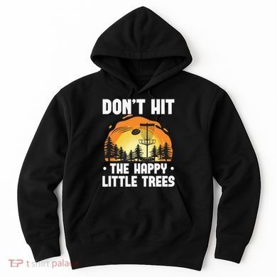 Don't Hit The Happy Little Tree Disc Golf Coach Hoodie
