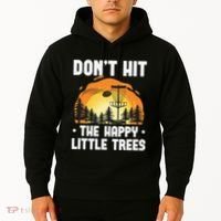 Don't Hit The Happy Little Tree Disc Golf Coach Hoodie thumb 2