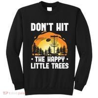 Don't Hit The Happy Little Tree Disc Golf Coach Sweatshirt thumb 0