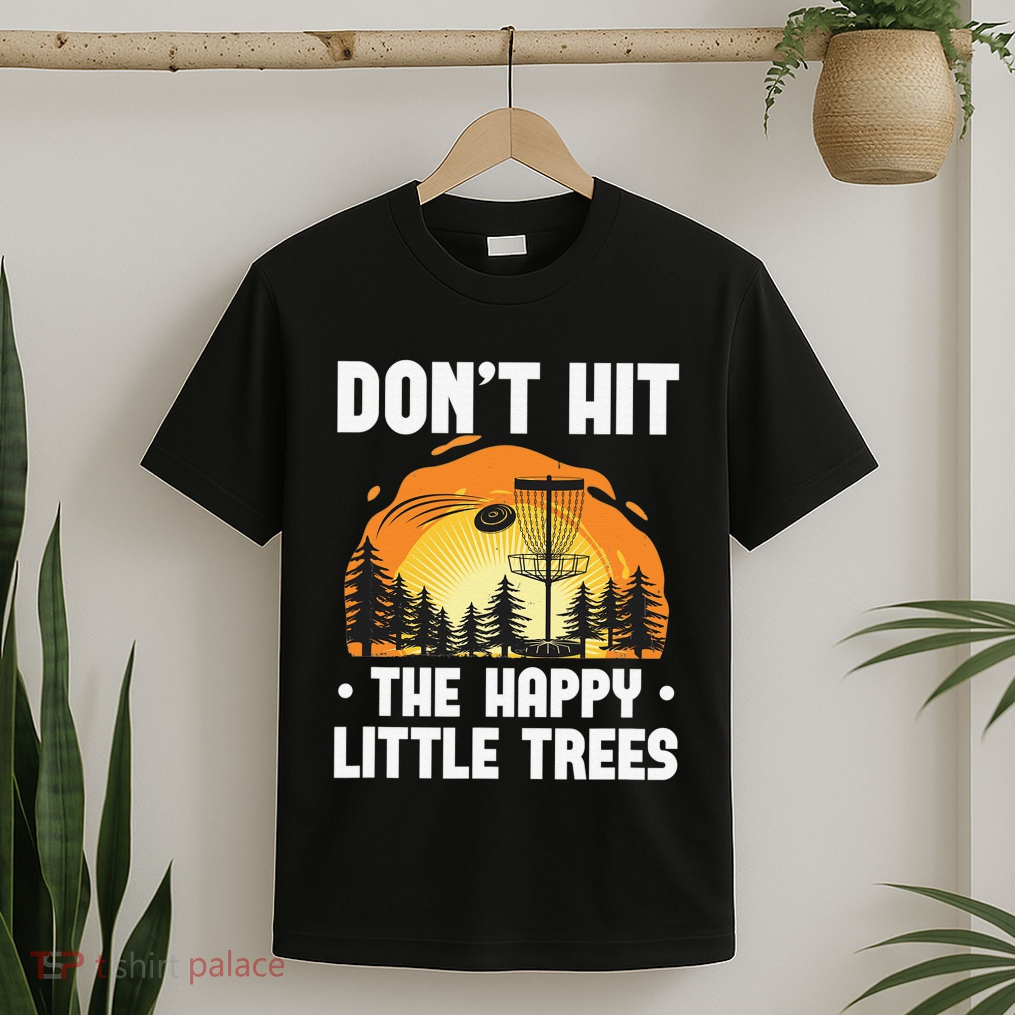 Don't Hit The Happy Little Tree Disc Golf Coach T-Shirt