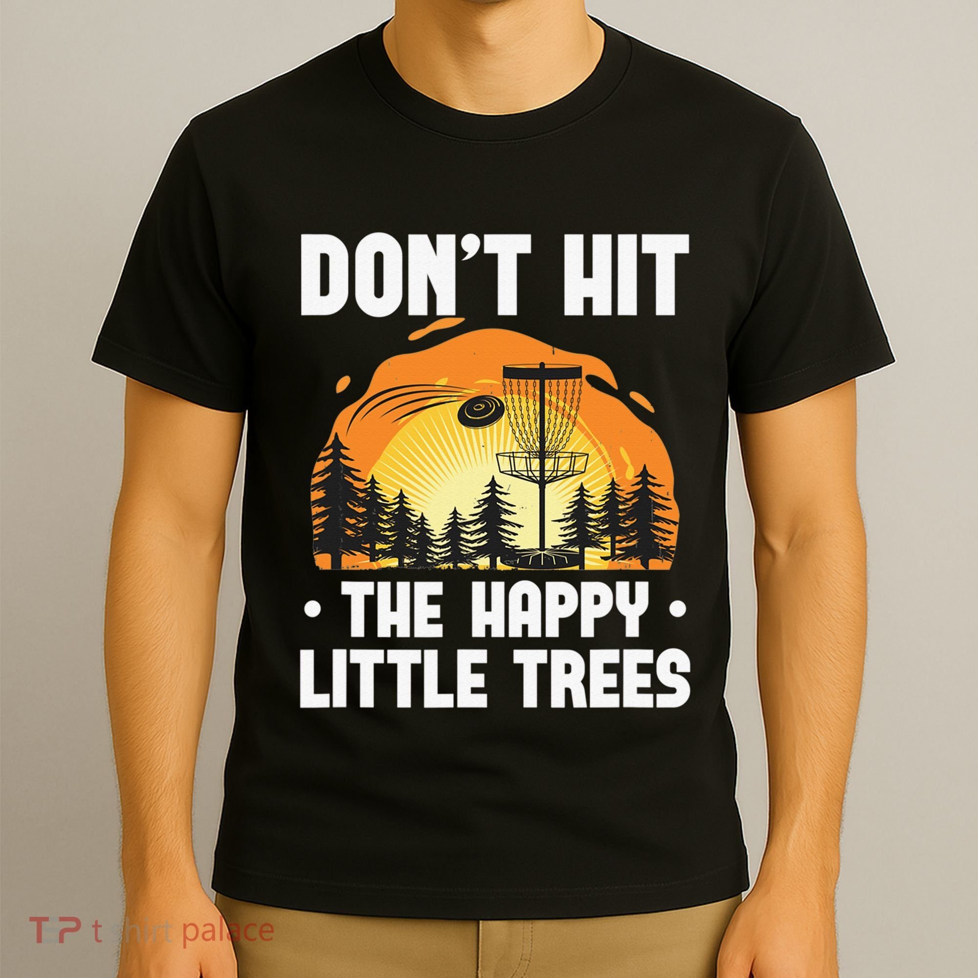 Don't Hit The Happy Little Tree Disc Golf Coach T-Shirt