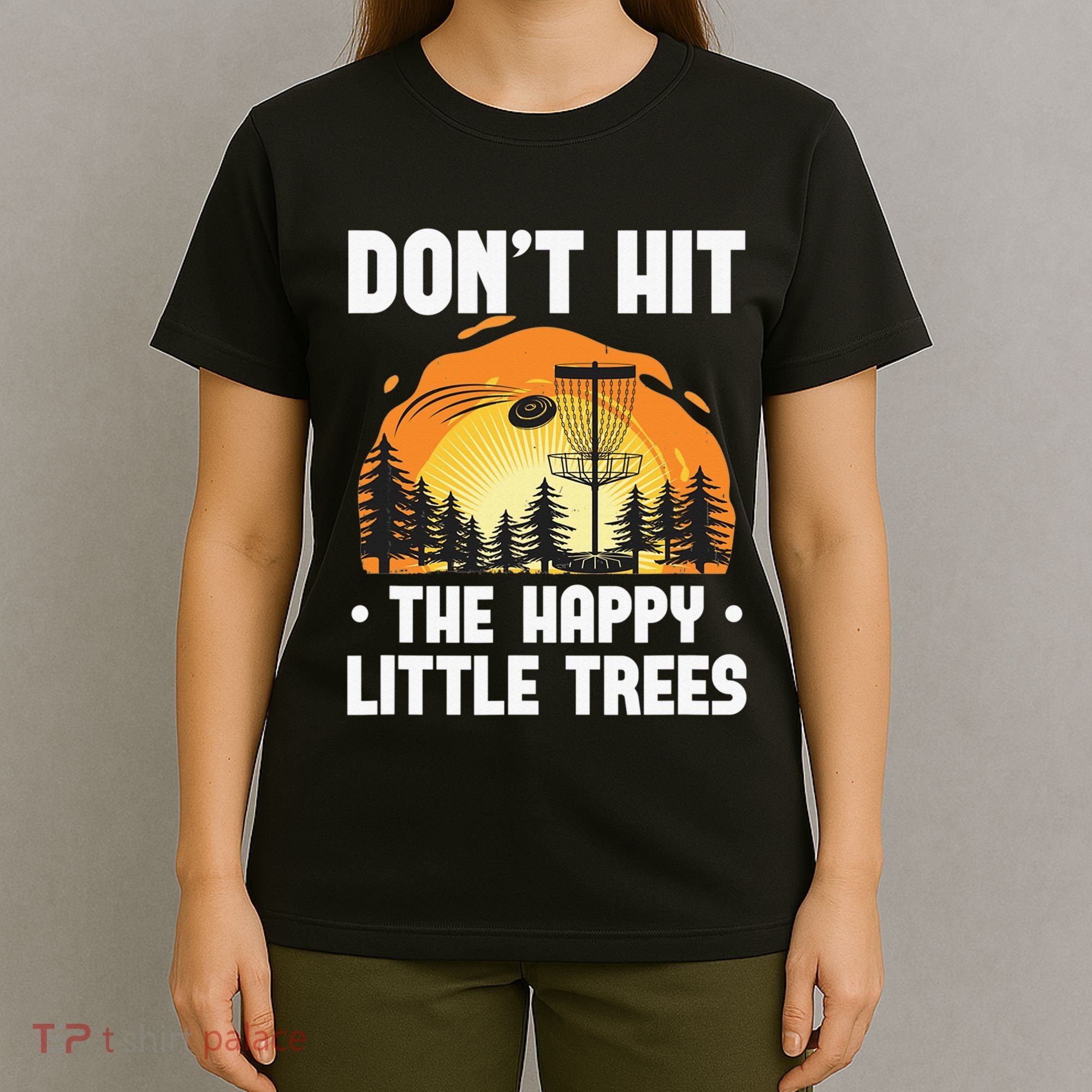 Don't Hit The Happy Little Tree Disc Golf Coach T-Shirt