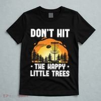 Don't Hit The Happy Little Tree Disc Golf Coach T-Shirt thumb 5