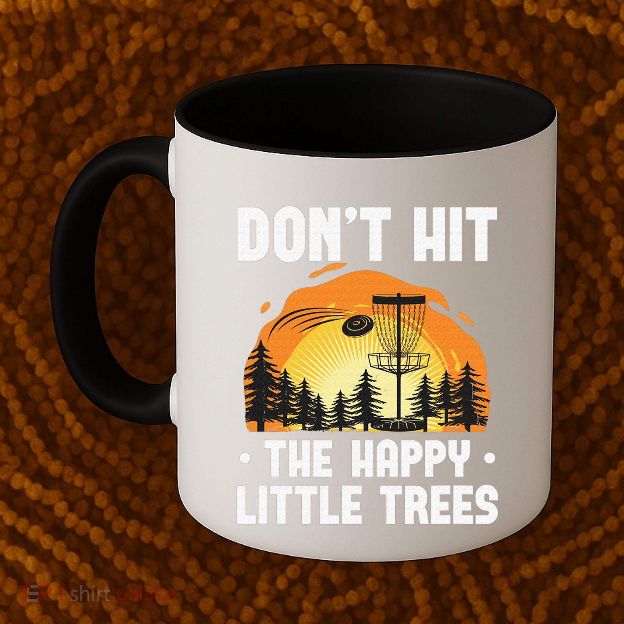 Don't Hit The Happy Little Tree Disc Golf Coach Coffee Mug