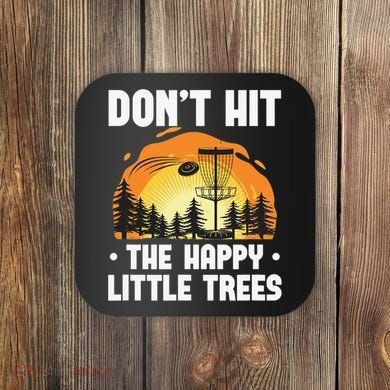 Don't Hit The Happy Little Tree Disc Golf Coach Coaster