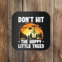 Don't Hit The Happy Little Tree Disc Golf Coach Coaster thumb 0
