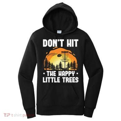 Don't Hit The Happy Little Tree Disc Golf Coach Women's Hoodie