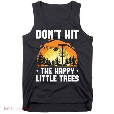 Don't Hit The Happy Little Tree Disc Golf Coach Tank Top