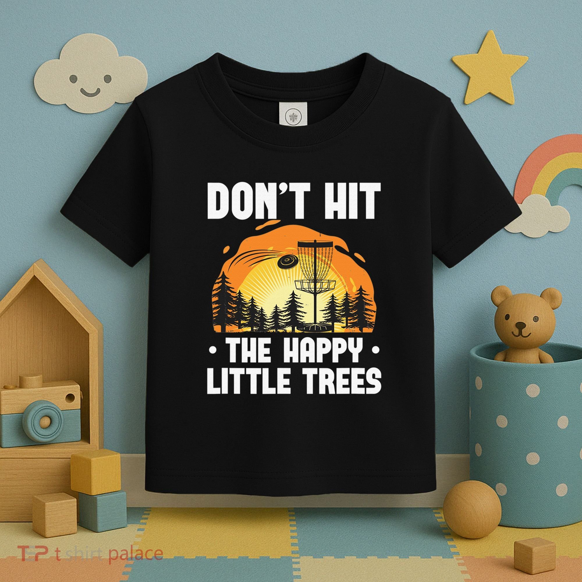 Don't Hit The Happy Little Tree Disc Golf Coach Toddler T-Shirt