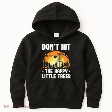 Don't Hit The Happy Little Tree Disc Golf Coach Kids Hoodie