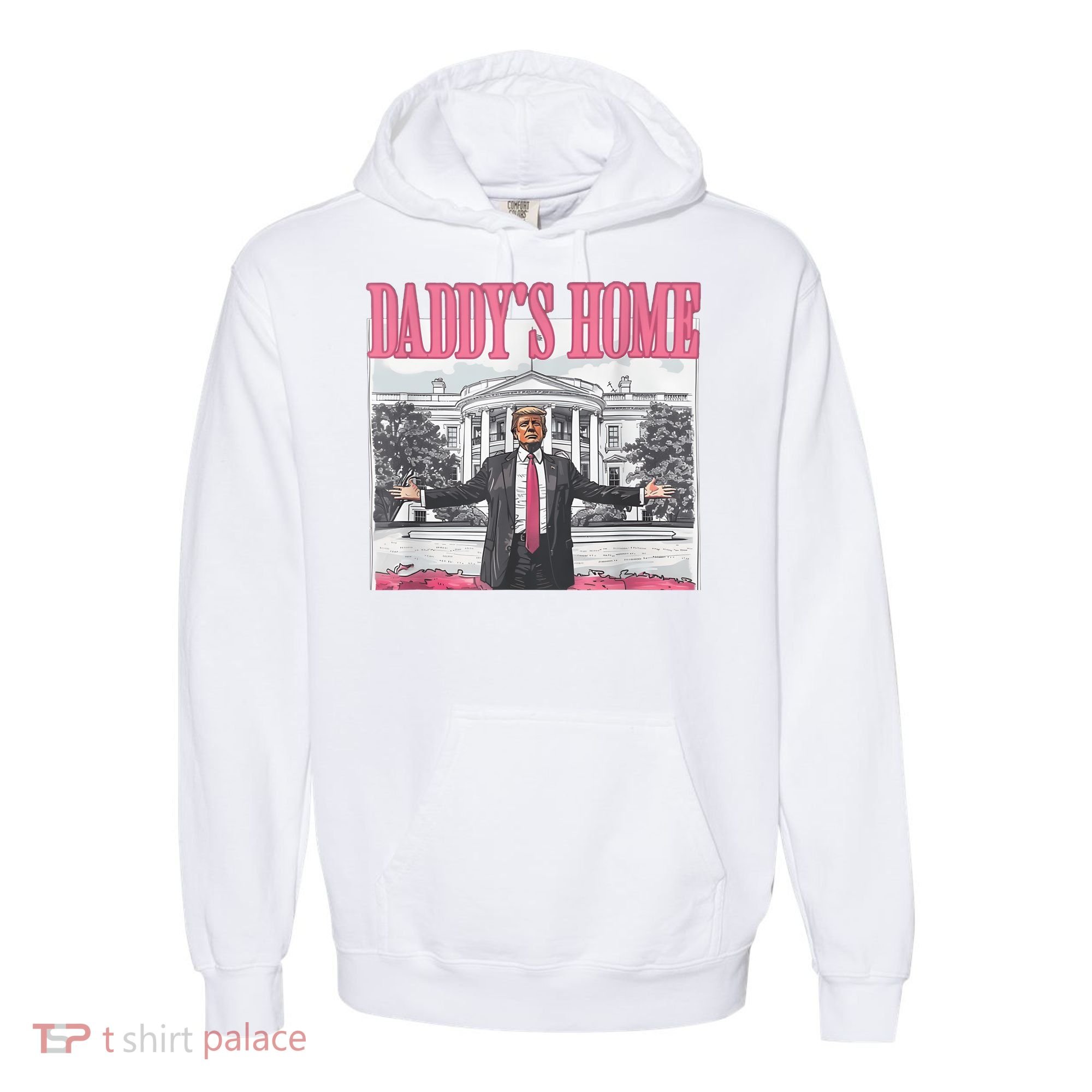 Daddys Home Vote Donald Trump 2024 Election Comfort Colors Garment-Dyed Hooded Sweatshirt