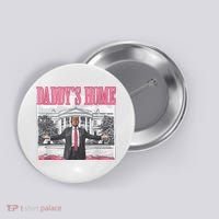 Daddys Home Vote Donald Trump 2024 Election Button thumb 0