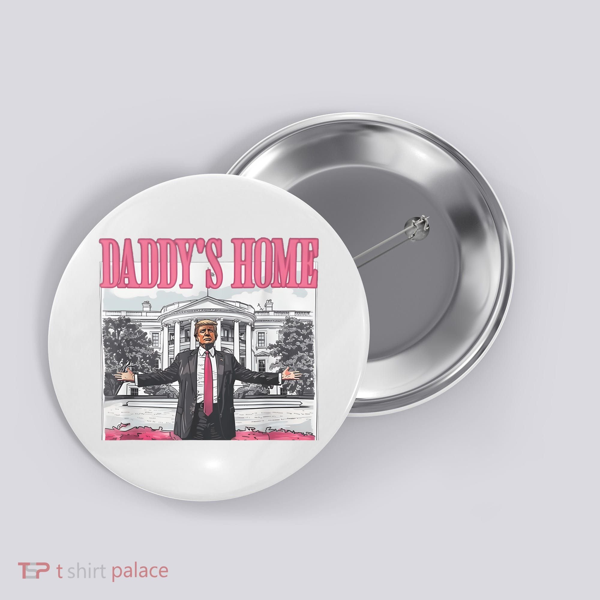 Daddys Home Vote Donald Trump 2024 Election Button