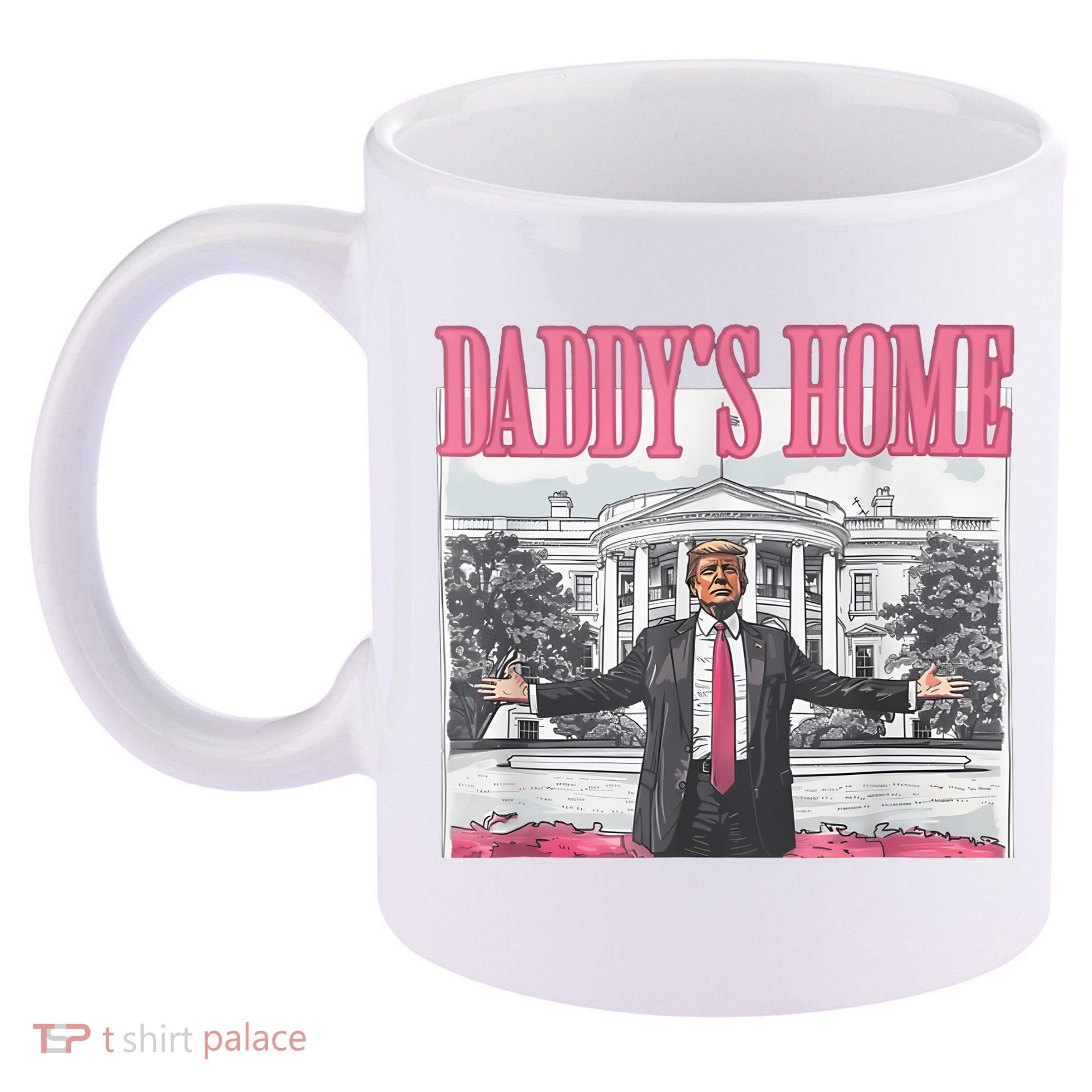 Daddys Home Vote Donald Trump 2024 Election 11oz C Handle Ceramic Mug
