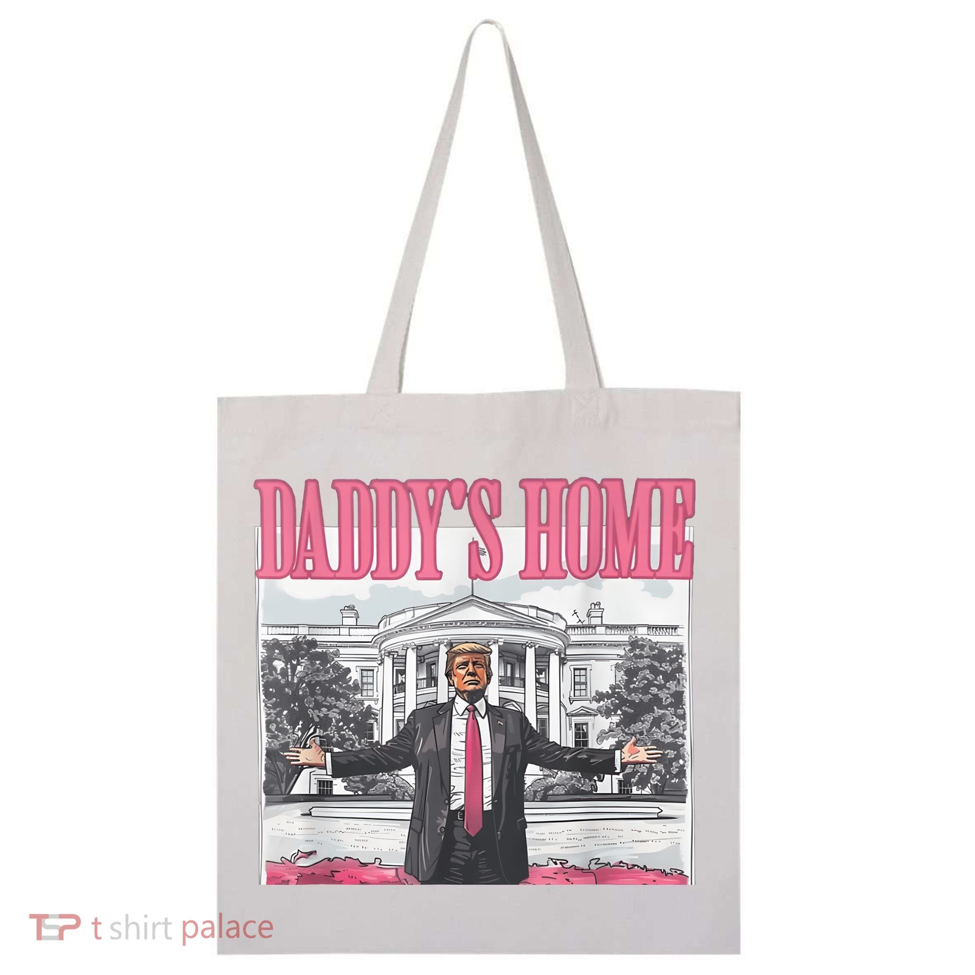 Daddys Home Vote Donald Trump 2024 Election Tote Bag