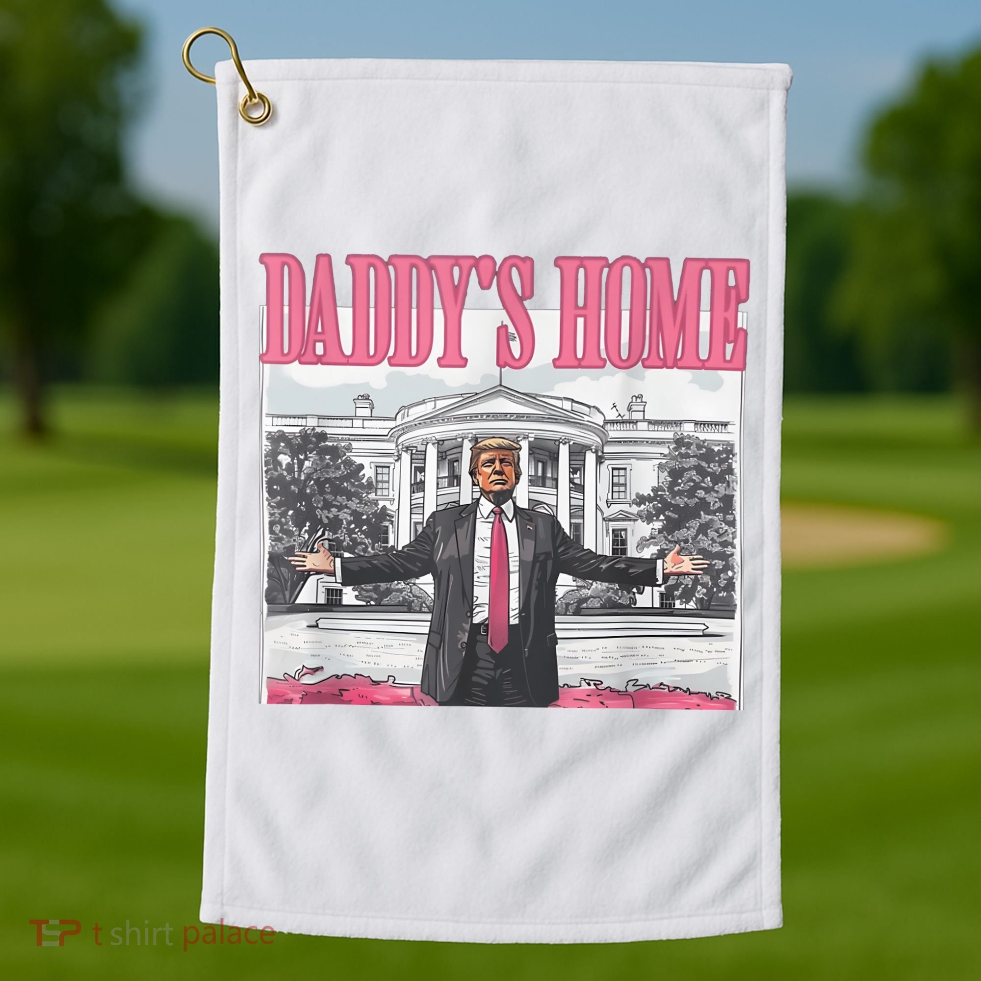 Daddys Home Vote Donald Trump 2024 Election Golf Towel