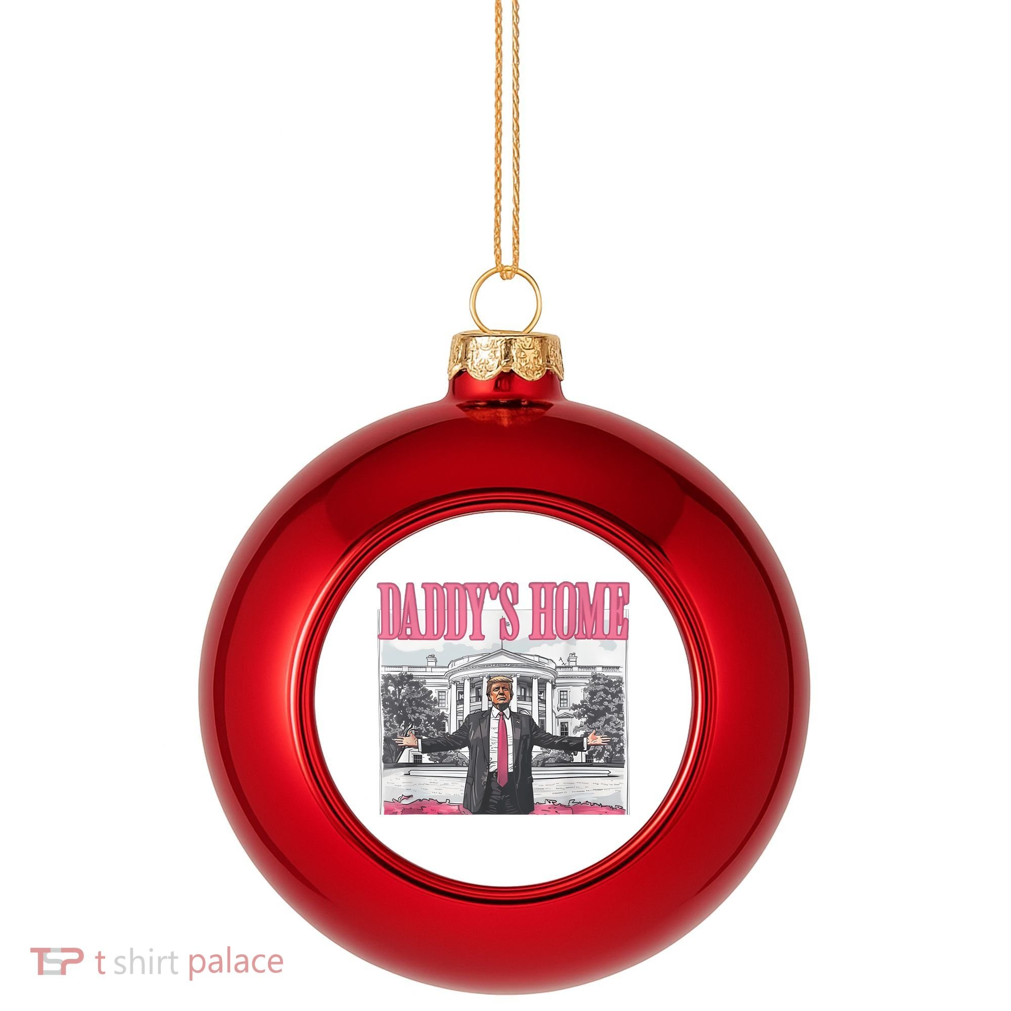 Daddys Home Vote Donald Trump 2024 Election Plastic Christmas Ball Ornament