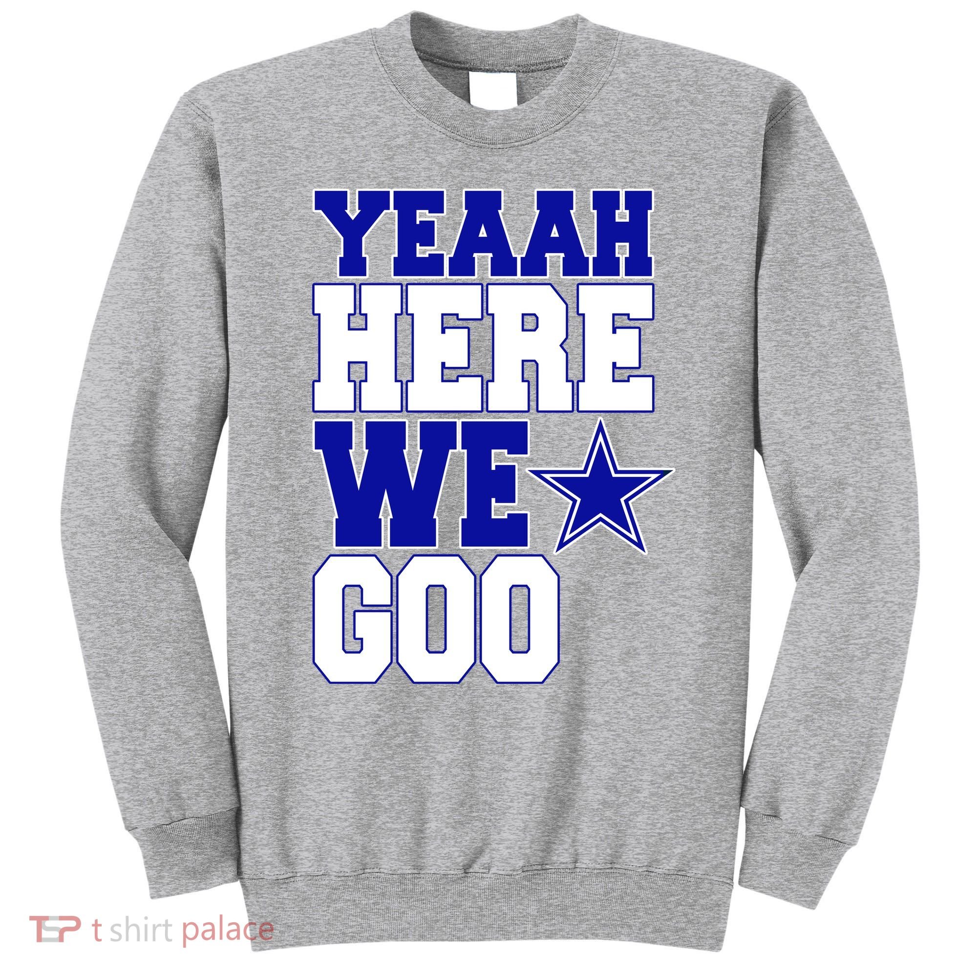 Dallas Here We Go Football Sweatshirt