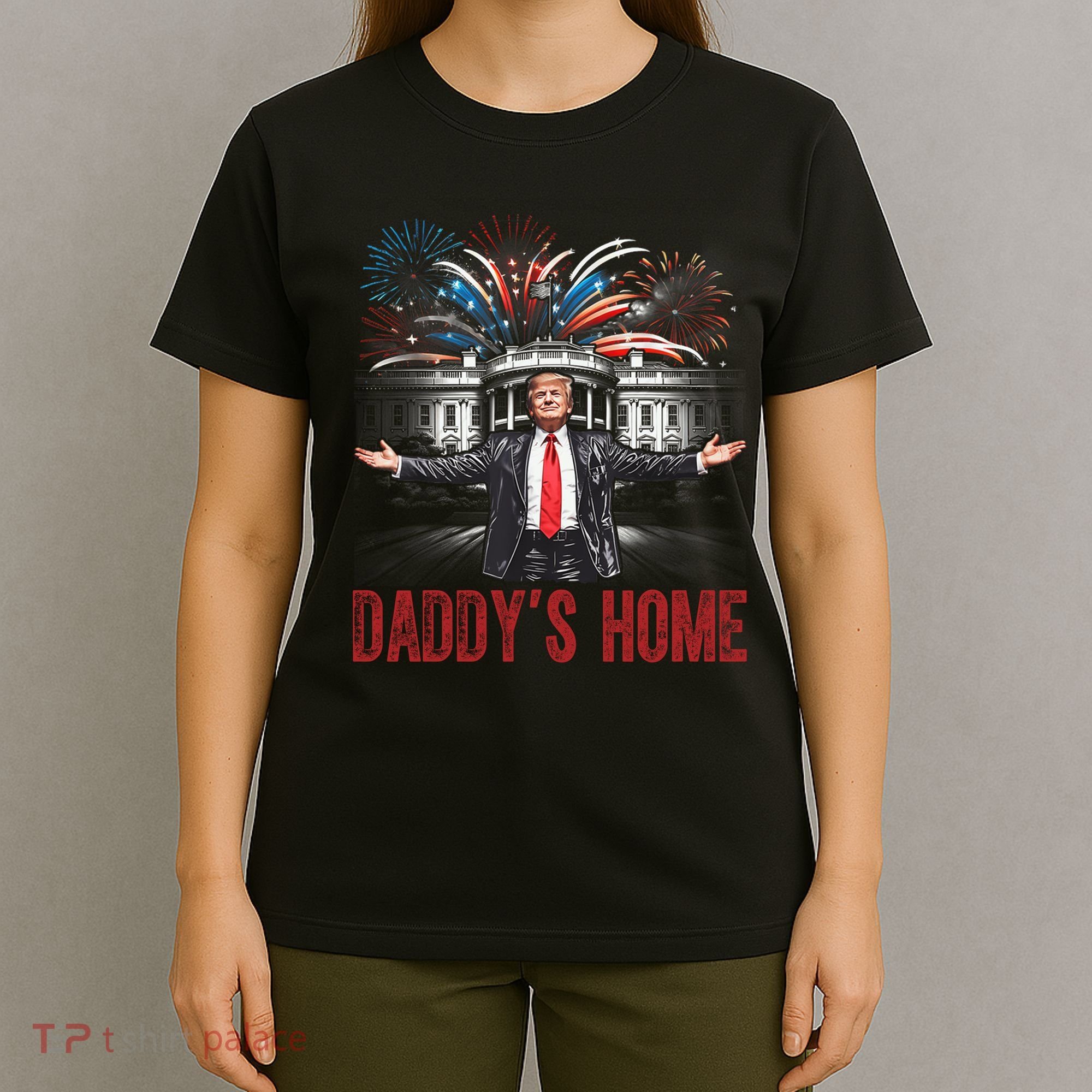 Daddys Home White House President Donald Trump T-Shirt