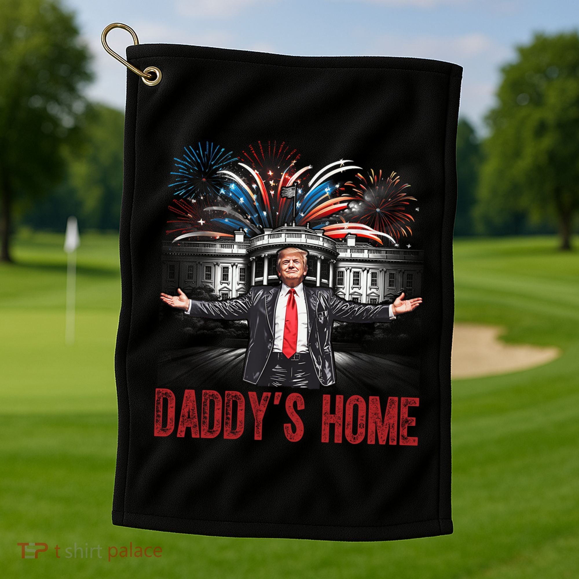 Daddys Home White House President Donald Trump Golf Towel