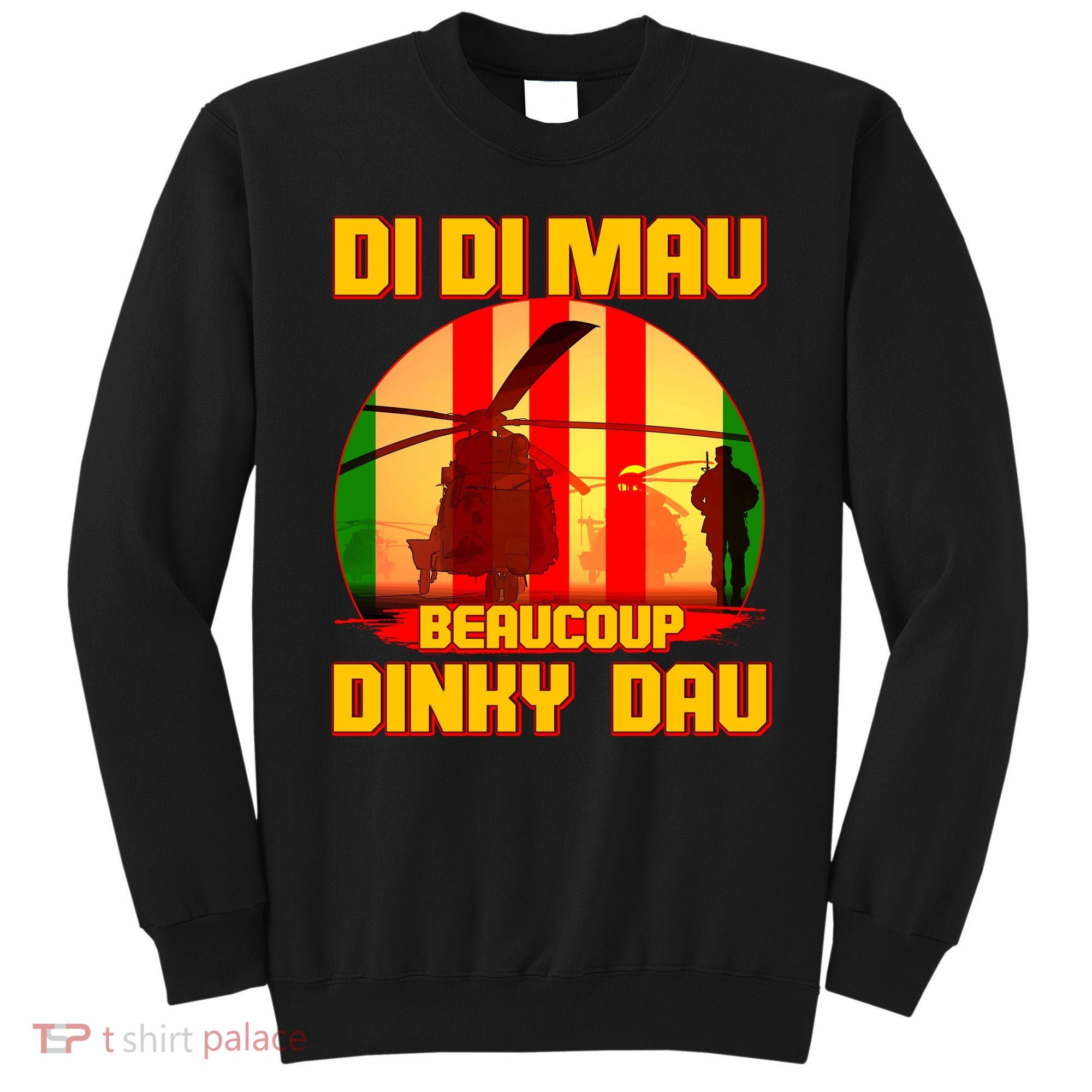 DI DI MAU Beaucoup Dinky Dau Vietnam Vet Sweatshirt