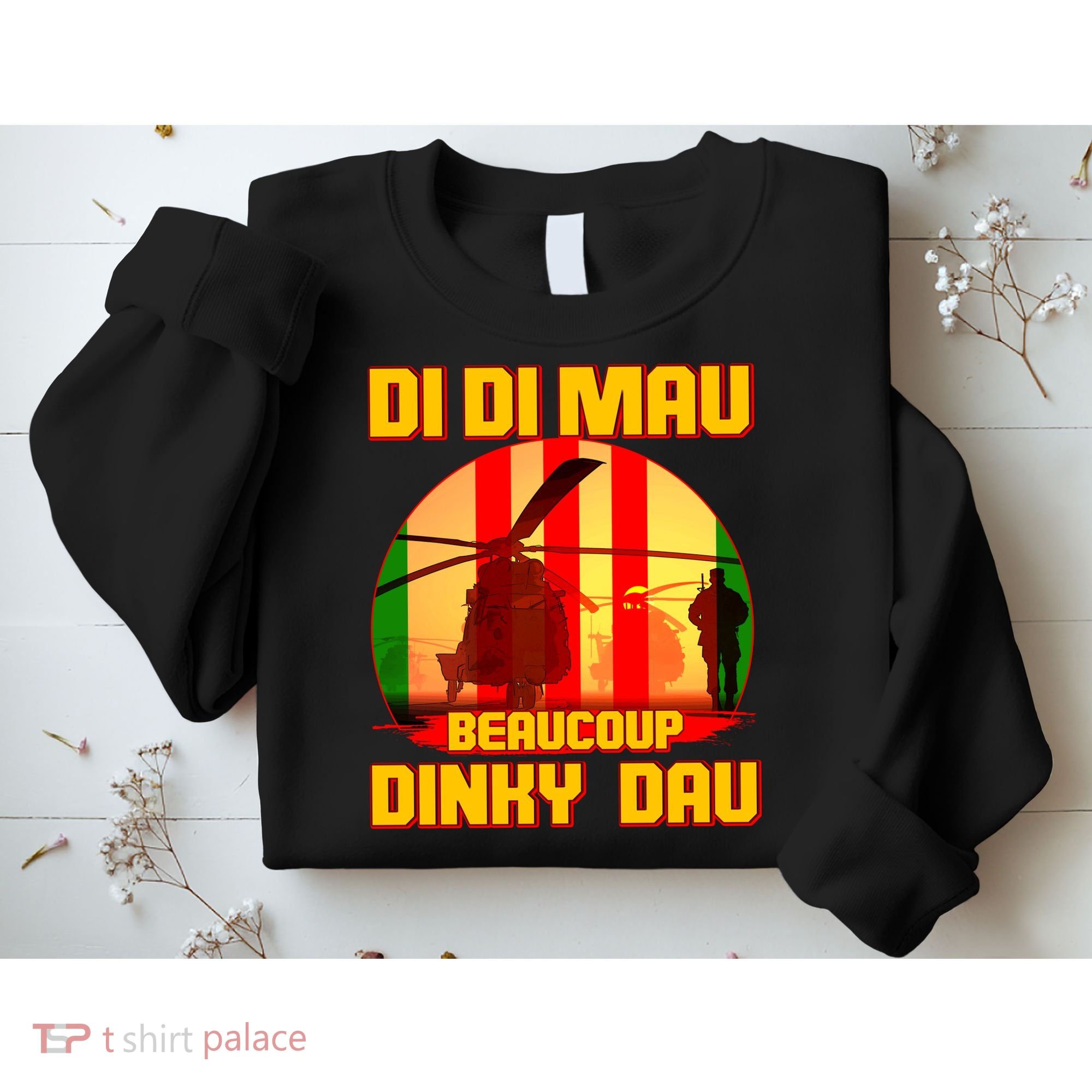 DI DI MAU Beaucoup Dinky Dau Vietnam Vet Sweatshirt