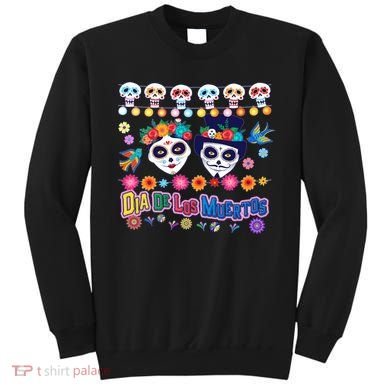 Dia De Los Muertos  Day of the Dead Sweatshirt