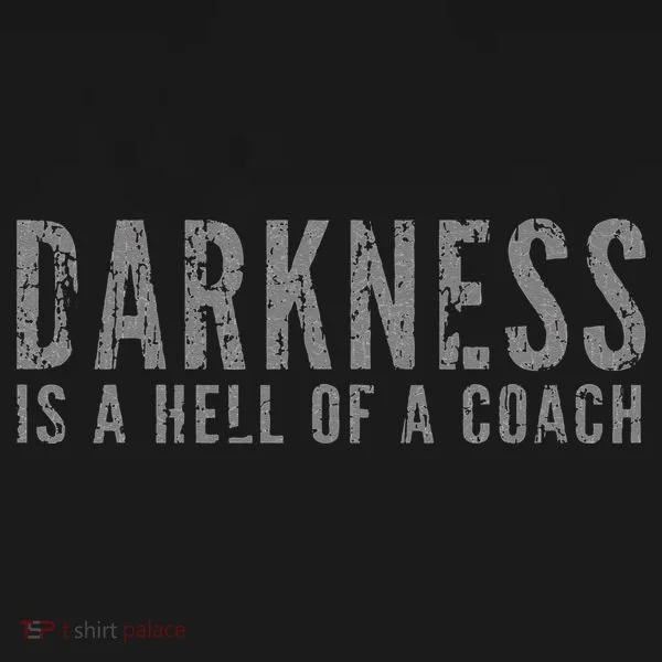 Darkness Is a Hell Of a Coach Bold Text Based Toddler T-Shirt