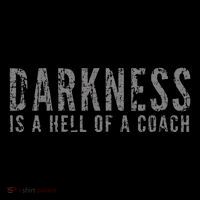 Darkness Is A Hell Of A Coach Bold Text Based Button thumb 1