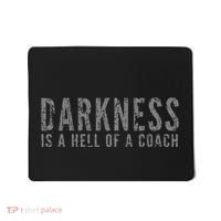 Darkness Is A Hell Of A Coach Bold Text Based Mousepad thumb 0