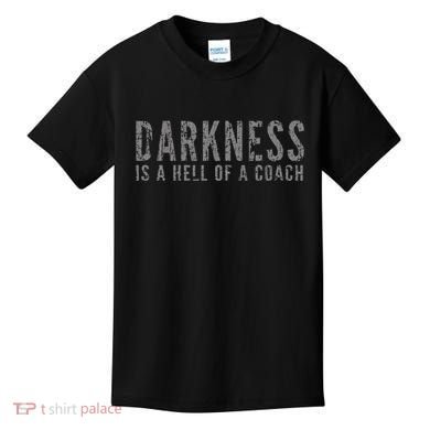 Darkness Is A Hell Of A Coach Bold Text Based Kids T-Shirt
