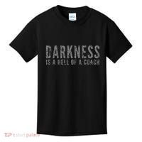 Darkness Is A Hell Of A Coach Bold Text Based Kids T-Shirt thumb 0