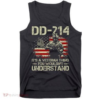 Dd214 ItS A Veteran Thing You WouldnT Understand Dd214 Tank Top