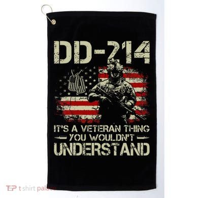 Dd214 ItS A Veteran Thing You WouldnT Understand Dd214 Golf Towel