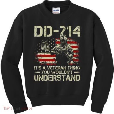 Dd214 ItS A Veteran Thing You WouldnT Understand Dd214 Kids Sweatshirt