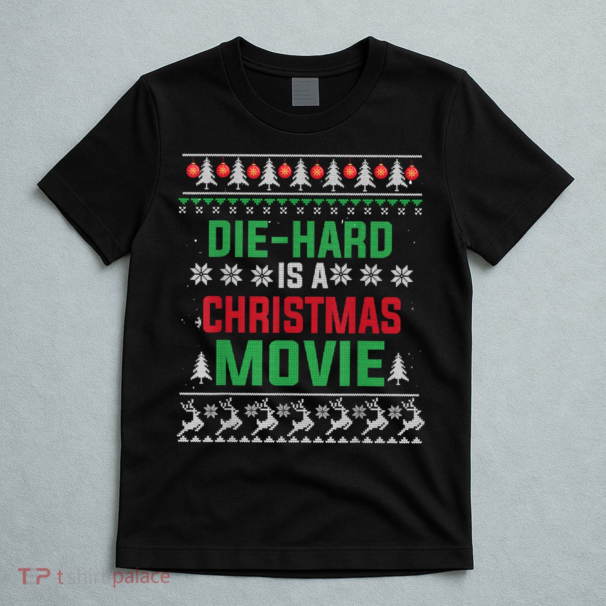 Diehard Is A Christmas Movie Funny Ugly Christmas T-Shirt