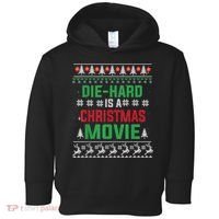 Diehard Is A Christmas Movie Funny Ugly Christmas Toddler Hoodie thumb 0