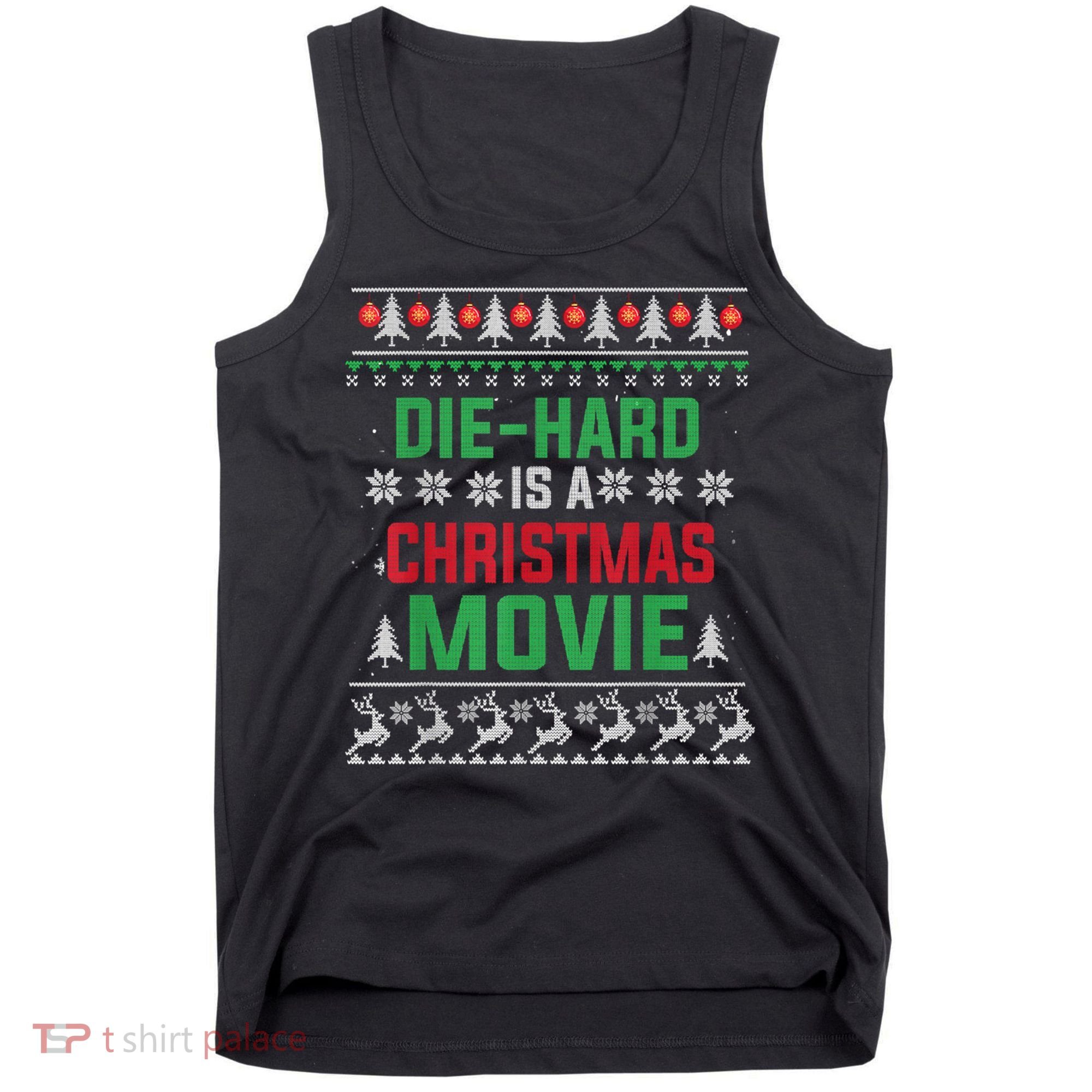 Diehard Is A Christmas Movie Funny Ugly Christmas Tank Top