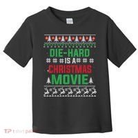 Diehard Is A Christmas Movie Funny Ugly Christmas Toddler T-Shirt thumb 0