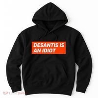 Desantis Is An Idiot Desantis Is A Moron Florida Hoodie thumb 0