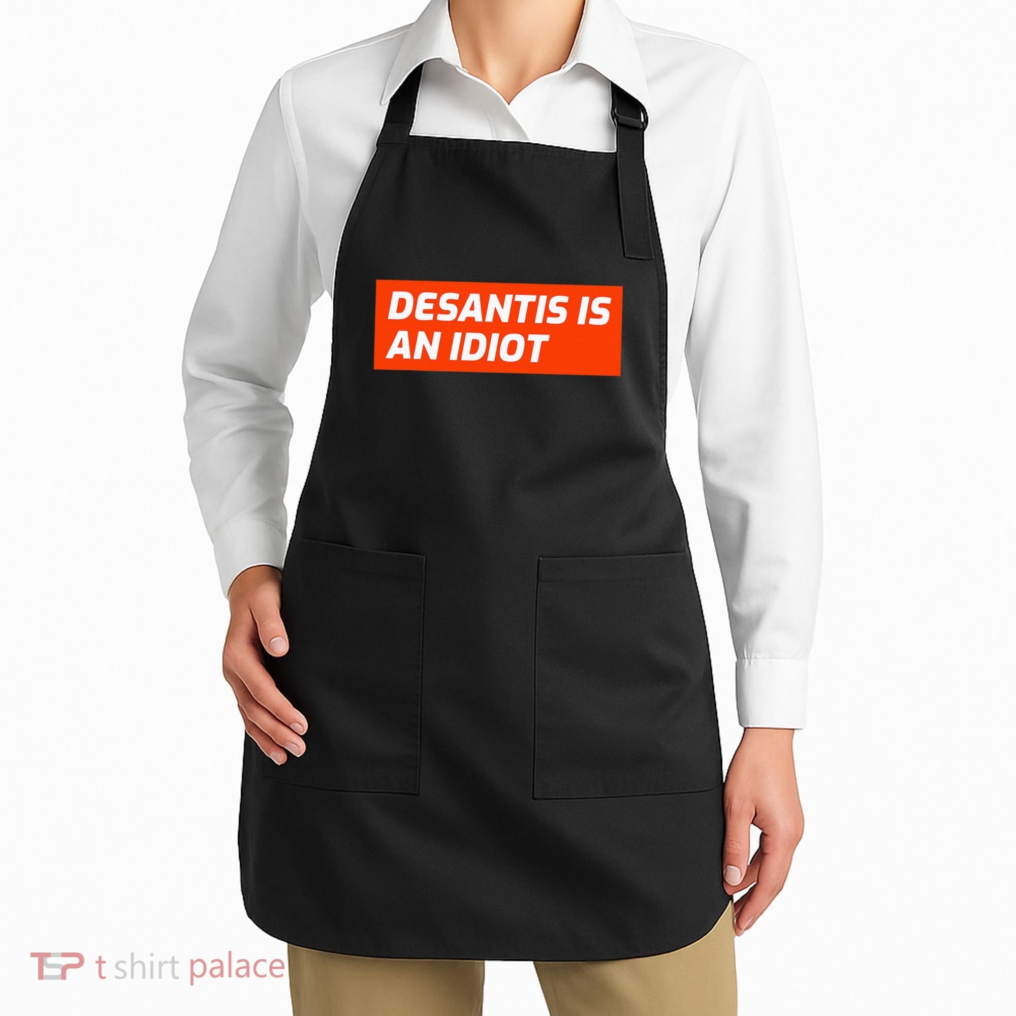 Desantis Is An Idiot Desantis Is A Moron Florida Apron