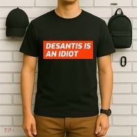 Desantis Is An Idiot Desantis Is A Moron Florida T-Shirt thumb 6