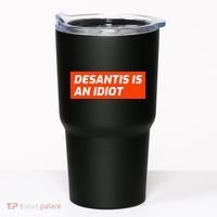 Desantis Is An Idiot Desantis Is A Moron Florida Tumbler thumb 0