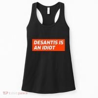 Desantis Is An Idiot Desantis Is A Moron Florida Women's Tank Top thumb 0