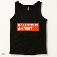 Desantis Is An Idiot Desantis Is A Moron Florida Tank Top thumb 2